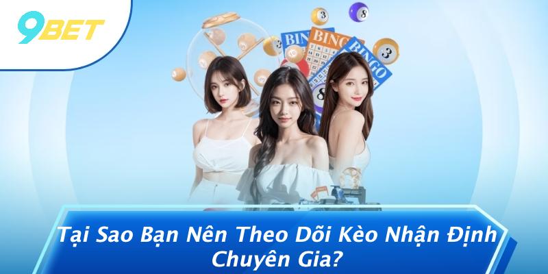 Tại Sao Bạn Nên Theo Dõi Kèo Nhận Định Chuyên Gia?