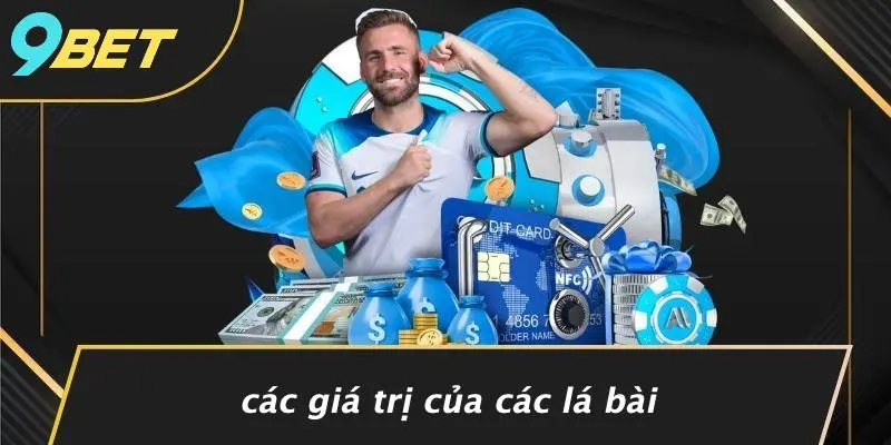 Các Giá Trị Của Các Lá Bài