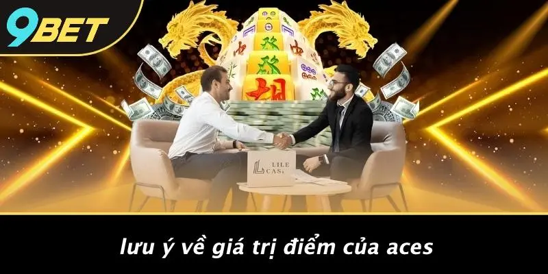Lưu Ý Về Giá Trị Điểm Của Aces
