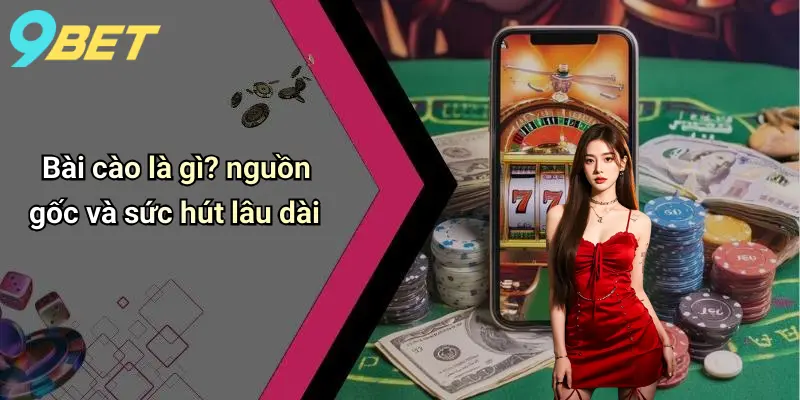 Bài cào là gì? nguồn gốc và sức hút lâu dài