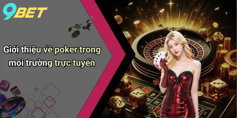 Giới thiệu về poker trong môi trường trực tuyến