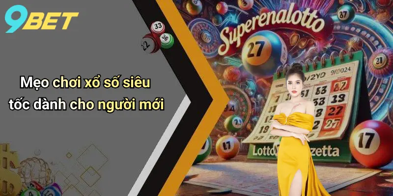 Mẹo chơi xổ số siêu tốc dành cho người mới